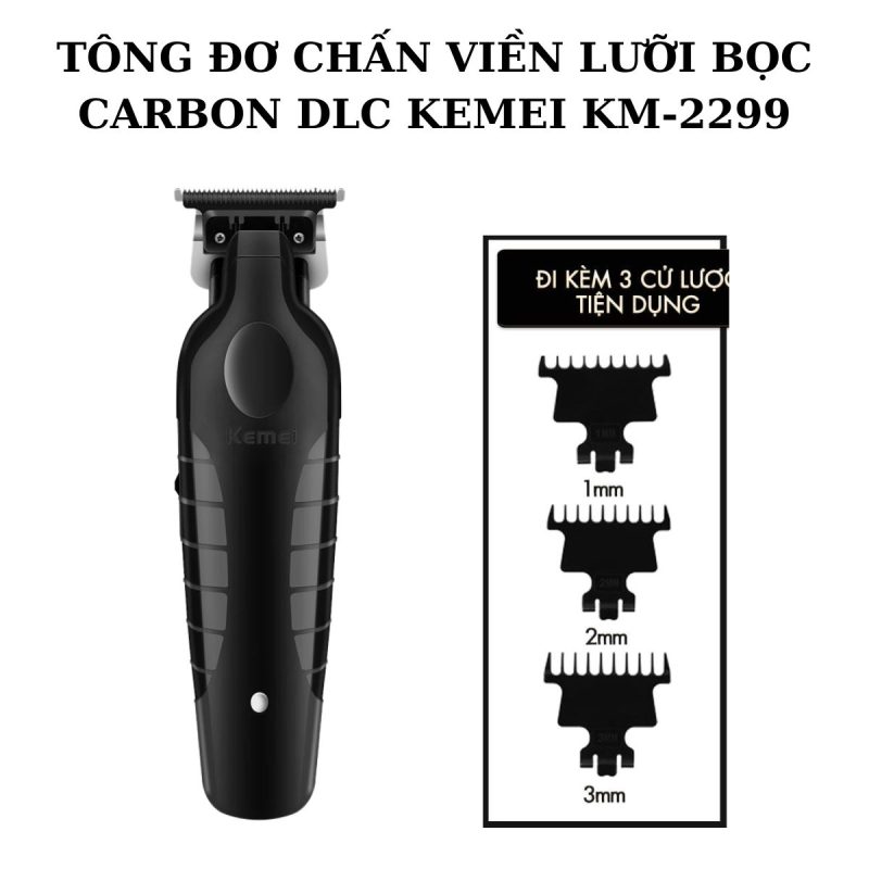 Tông Đơ Chấn Viền Kemei KM-2299 – Lưỡi DLC Siêu Cứng, Cắt Sát 0.1mm, Pin Lâu, Hiệu Suất Mạnh Mẽ